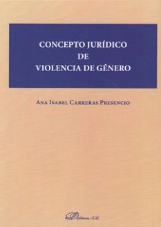 Concepto jurídico de violencia de género, de Carreras Presencio, Ana Isabel | portada del libro