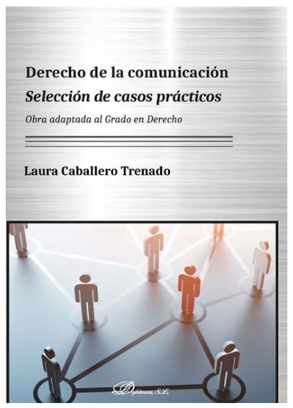Derecho de la comunicación. Selección de casos prácticos, de Caballero Trenado, Laura | portada del libro