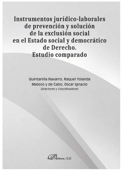 Instrumentos jurídico-laborales de prevención y solución de la exclusión social en el Estado social, de O MATEOS Y DE CABO, O