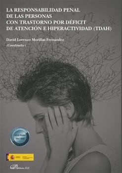 La responsabilidad penal de las personas con trastorno por déficit de atención e hiperactividad (TDA, de Morillas Fernández, 