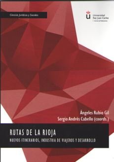 Rutas de La Rioja. Nuevos itinerarios, industria de viajeros y desarrollo, de Andrés Cabello | portada del libro