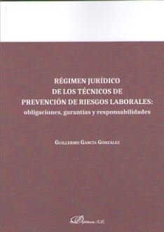 Régimen jurídico de los técnicos de prevención de riesgos laborales, de García González, Guillermo | portada del libro