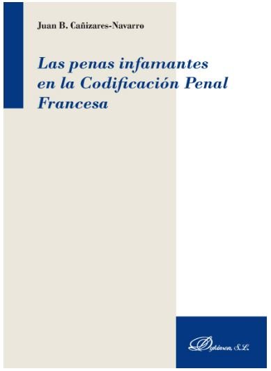 Las penas infamantes en la codificación penal francesa, de Cañizares-Navarro, Juan B. | portada del libro