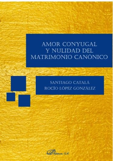 Amor conyugal y nulidad del matrimonio canónico, de Catalá Rubio, Santiago | portada del libro