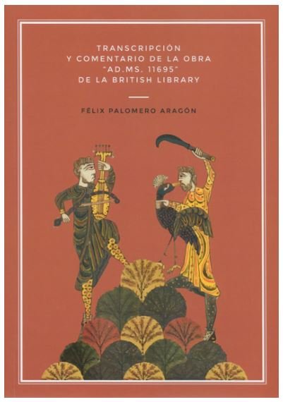 Transcripción y comentario de la obra "AD. MS. 11695" de la British Library, de Palomero Aragón, Félix | portada del libro