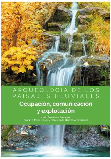 Arqueología de los paisajes fluviales, de Fernández Fernández, Adolfo | portada del libro