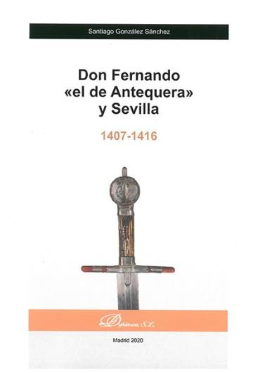 Don Fernando «el de Antequera» y Sevilla, de González Sánchez, Santiago | portada del libro