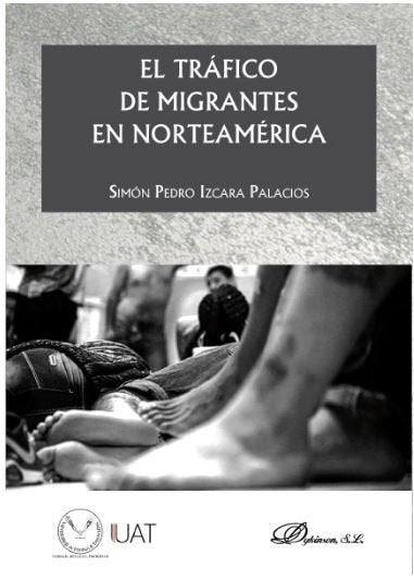 El tráfico de migrantes en Norteamérica, de Izcara Palacios, Simón Pedro | portada del libro