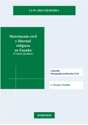 Matrimonio civil y libertad religiosa en España (Crónica jurídica), de Arechederra Aranzadi, Luis Ignacio | portada del libro
