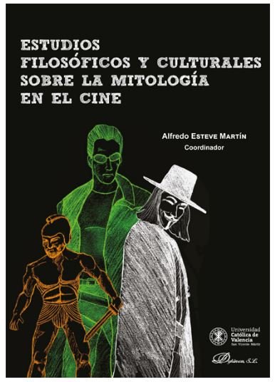 Estudios filosóficos y culturales sobre la mitología en el cine, de Esteve Martín, Alfredo | portada del libro