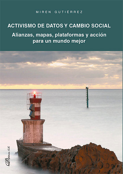 Activismo de datos y cambio social. Alianzas, mapas, plataformas y acción para un mundo mejor, de Gutiérrez Almazor, Miren | 