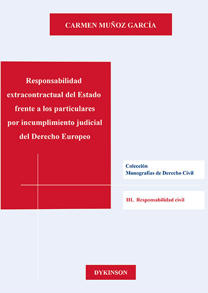 Responsabilidad extracontractual del Estado frente a los particulares por incumplimiento judicial de, de Muñoz García, Carmen