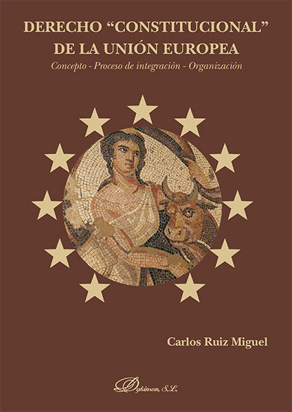 Derecho Constitucional de la Unión Europea, de Ruiz Miguel, Carlos | portada del libro