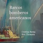 Barcos bomberos americanos, de CRISTINA BERNAERIC THOMSEN | portada del libro