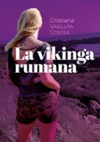 La vikinga rumana, de CRISTIANA VASILUTA COSTEA | portada del libro