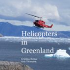 Helicopters in Greenland, de CRISTINA BERNA | portada del libro