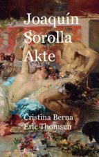 Joaquín Sorolla Akte, de CRISTINA BERNA | portada del libro