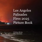 Los Angeles Palisades Fires 2025 Picture Book, de CRISTINA BERNA | portada del libro
