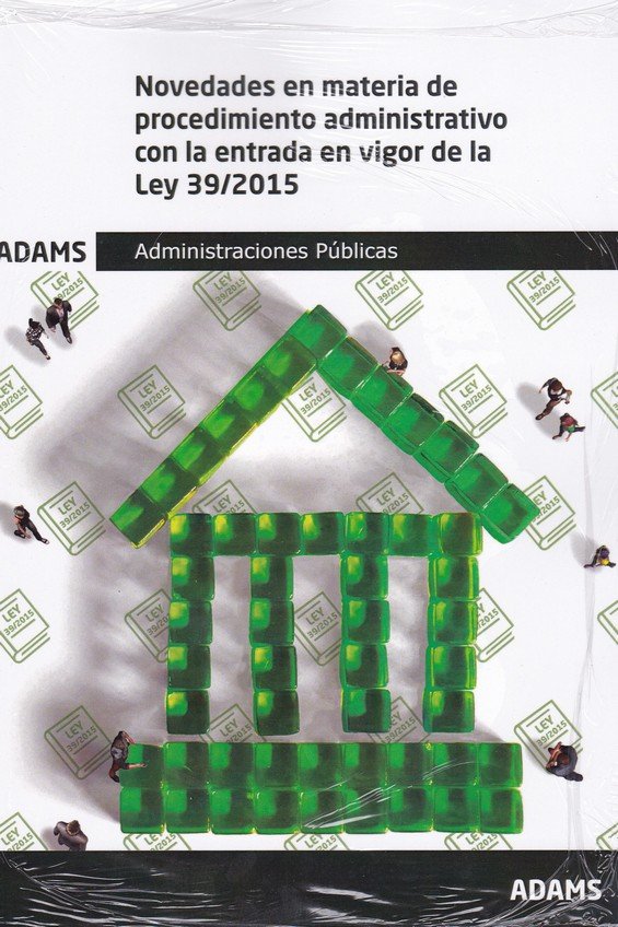 Novedades en materia de procedimiento administrativo con la entrada en vigor de la Ley 39/2015, de AA.VV. | portada del libro