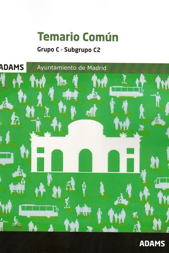 Temario común Grupo C, subgrupo C2, Ayuntamiento de Madrid, de Varios autores | portada del libro