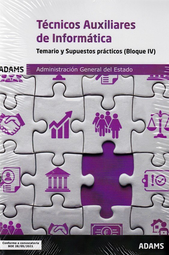 TECNICOS AUXILIARES DE INFORMATICA - TEMARIO Y SUPUESTOS PRACTCOS ( BLOQUE IV), de VV.AA. | portada del libro