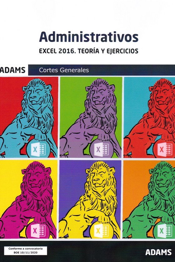 ADMINISTRATIVOS. EXCEL 2016. TEORIA Y EJERCICIOS - CORTES GENERAL, de VV.AA. | portada del libro