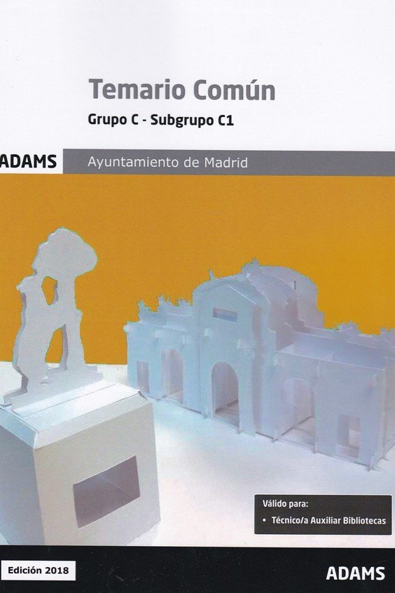 TEMARIO COMUN. GRUPO C - SUBGRUPO C1. AYUNTAMIENTO DE MADRID | portada del libro