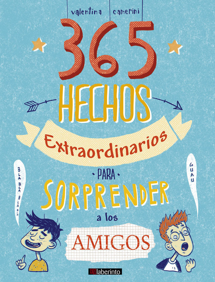 365 hechos extraordinarios para sorprender a los amigos, de Camerini, Valentina | portada del libro