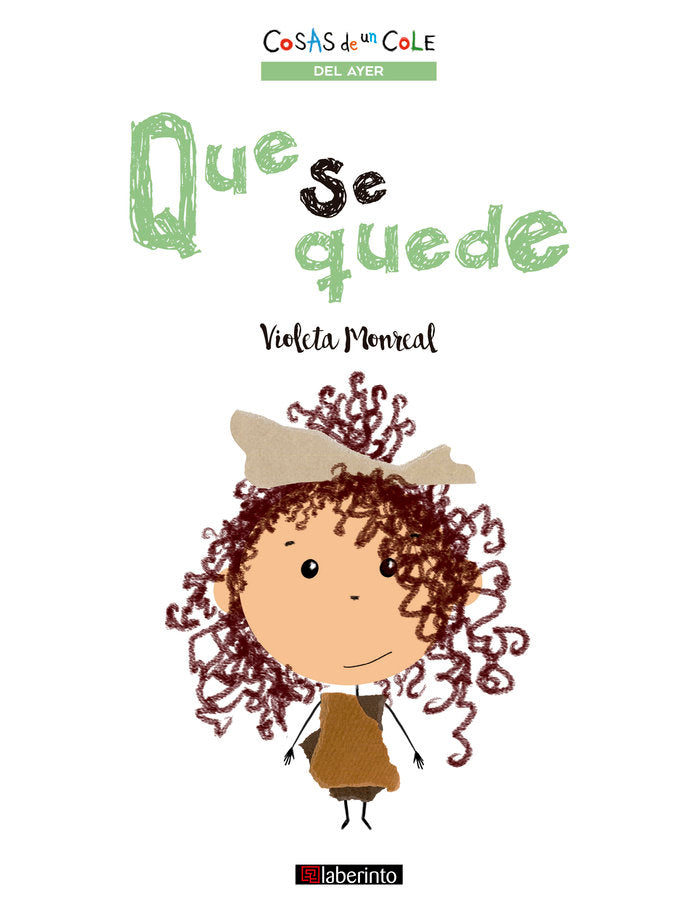 QUE SE QUEDE, de MONREAL, VIOLETA | portada del libro