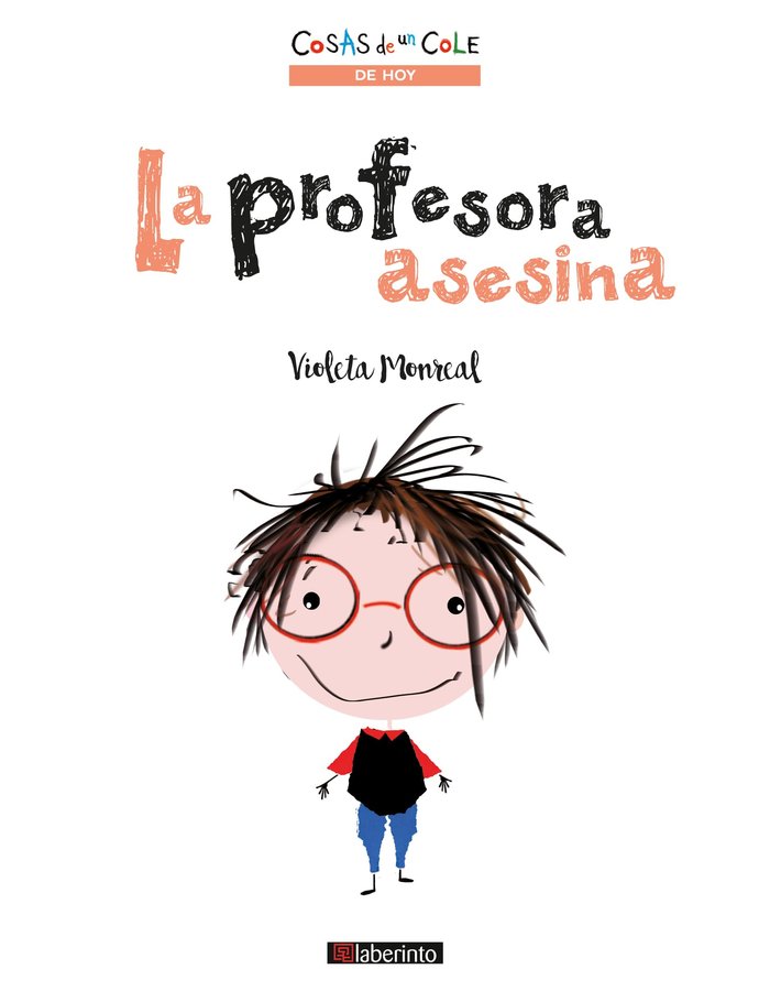 PROFESORA ASESINA, LA (COSAS DE UN COLE), de MONREAL, VIOLETA | portada del libro