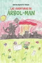 Las aventuras de árbol-man, de ADRIAN EXPOSITO GOMEZ | portada del libro