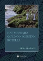 Hay mensajes que no necesitan botella, de LAURA PLA PAGA | portada del libro