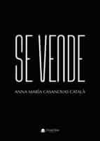 Se vende, de ANNA MARIA CASANOVAS CATALA | portada del libro