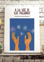 A la luz de las palabras, de ELADIO SANJUAN BRASERO | portada del libro