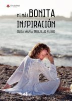 Mi más bonita inspiración, de OLGA MARIA TRUJILLO RUBIO | portada del libro