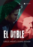 El Doble, de CARLOS ANDRES OSORIO POSADA | portada del libro