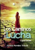 Los caminos de la lucha. Esperanza, de AITANA MORALES TROCOLI | portada del libro