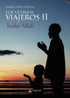 Los últimos viajeros II: Insha?Allah, de DANIEL LOPEZ UTRILLA | portada del libro