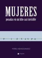 Mujeres posadas en un hilo casi invisible, de PERRO ABANDONADO | portada del libro