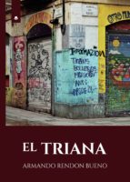 El Triana, de ARMANDO RENDON BUENO | portada del libro