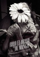 Bajo el árbol de mango, de NELLY VILLEGAS VILLEGAS | portada del libro