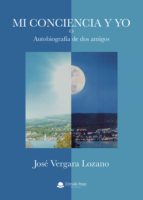 Mi conciencia y yo, de JOSE VERGARA LOZANO | portada del libro