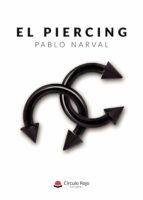 El piercing, de PABLO NARVAL | portada del libro