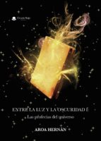 Entre la luz y la oscuridad I: Las profecías del universo, de Hernán | portada del libro