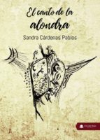El canto de la alondra, de SANDRA CARDENAS PABLOS | portada del libro
