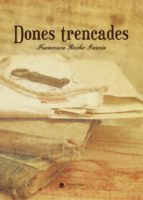 Dones trencades, de FRANCESCA RECHE GARCIA | portada del libro