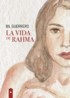La Vida de Rahma, de BIL GUERRERO | portada del libro