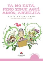 Ya no está, pero sigue aquí. Adiós, abuelita, de Amores cano | portada del libro