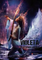 Violeta y la espada mágica, de JOSE ESCOBAR TELLEZ | portada del libro