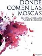 Donde comen las moscas, de Pulido Tarquino | portada del libro